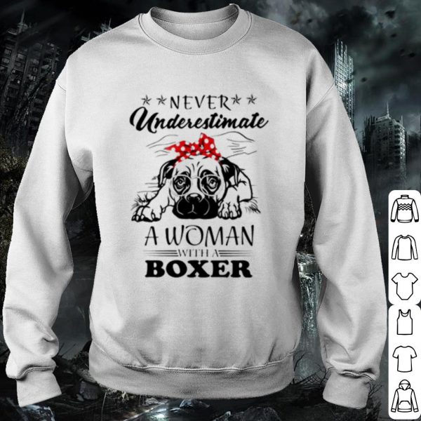 Cool Never underestimate a woman with a Boxer shirt