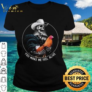Pretty Alive Rooster Skull You Make Me Feel shirt 1