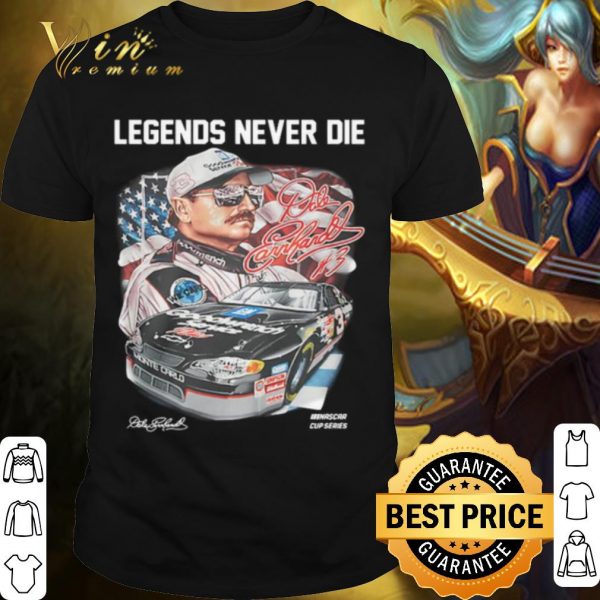 Pretty Legend Never Die Dale Earnhardt Signature shirt