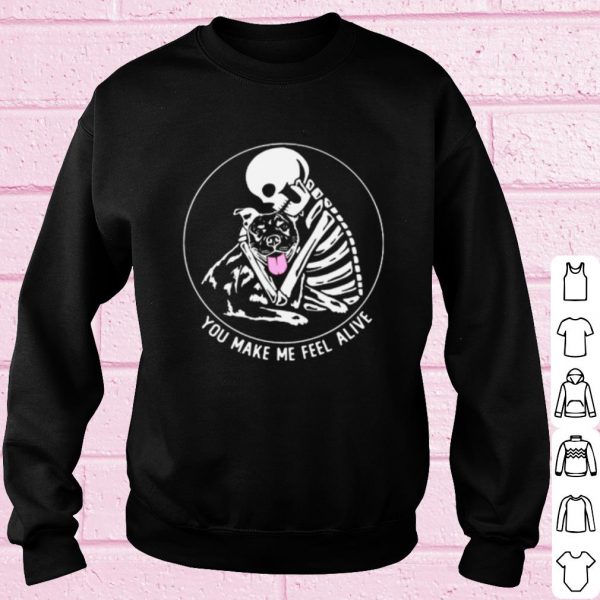 Top Skeleton you make me feel alive pitbull shirt