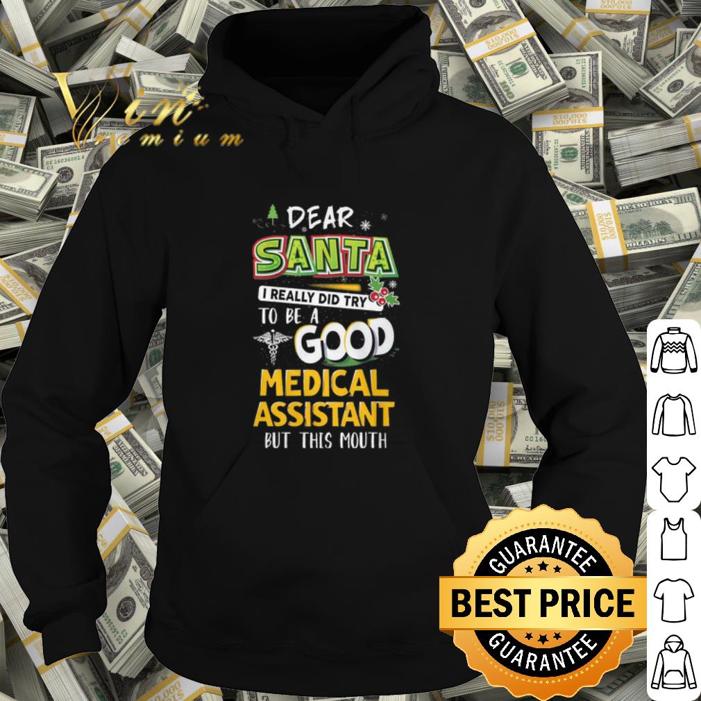743321c2 cool dear santa i really did try to be a good medical assistant but this mouth shirt 4 - Cool Dear Santa I Really Did Try To Be A Good Medical Assistant But This Mouth shirt