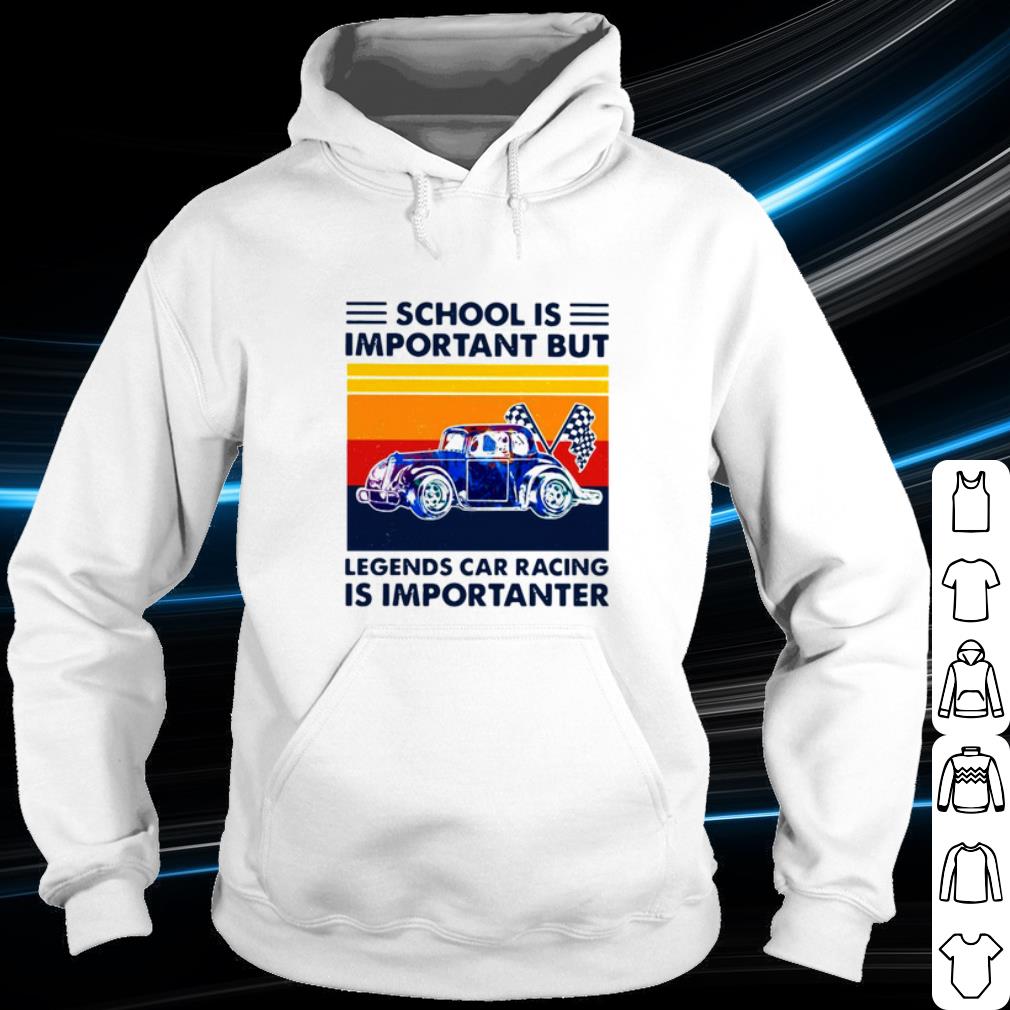 7651808b original school is important but legends car racing is importanter vintage shirt 4 - Original School Is Important But Legends Car Racing Is Importanter Vintage shirt
