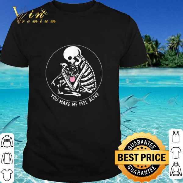 Original Skeleton Hug Pitbull You Make Me Feel Alive shirt