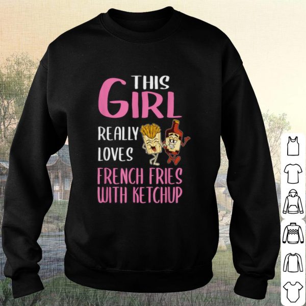 Cool This Girl Really Loves French Fries With Ketchup shirt
