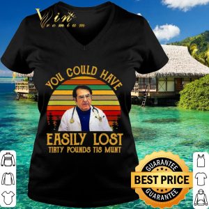 Original You Could Have Easily Lost Tirty Pounds Tis Munt Vintage shirt 2