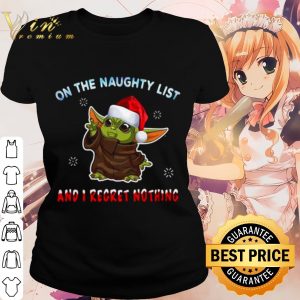 Cool Santa Baby Yoda On The Naughty List And I Regret Nothing shirt 1