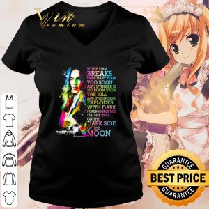 Pretty Pink Floyd If The Dam Breaks Open Many Years Too Soon shirt 2