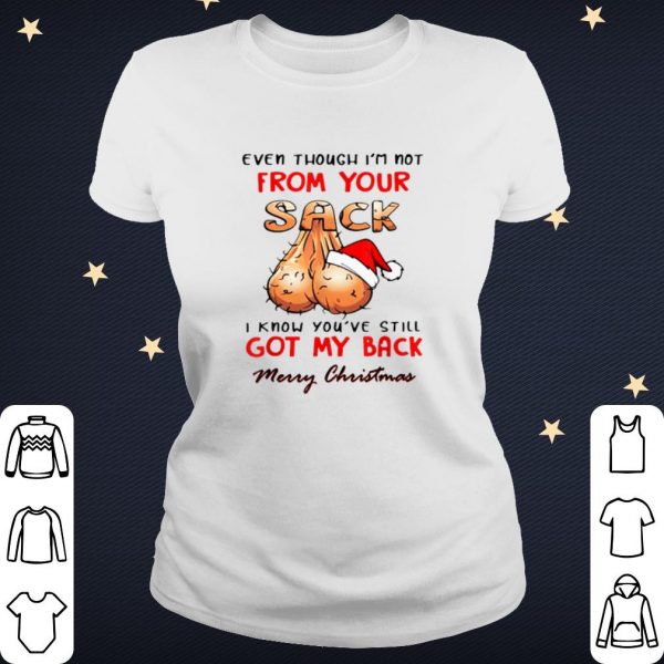 Cool Even Though I'm Not From Your Sack Merry Christmas shirt