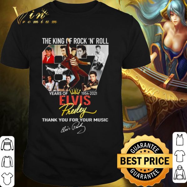 Pretty The King Of Rock 'N' Roll Signature Elvis Presley Thank Your Music shirt