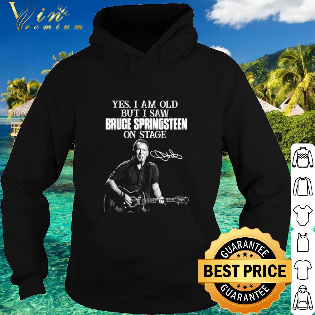 85ed3570 original i am old but i saw bruce springsteen on stage signature shirt 4 - Original I am old but I saw Bruce Springsteen on stage signature shirt