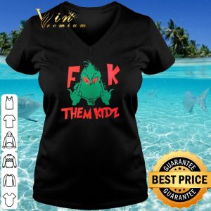Original The Grinch fuck them kidz shirt 2