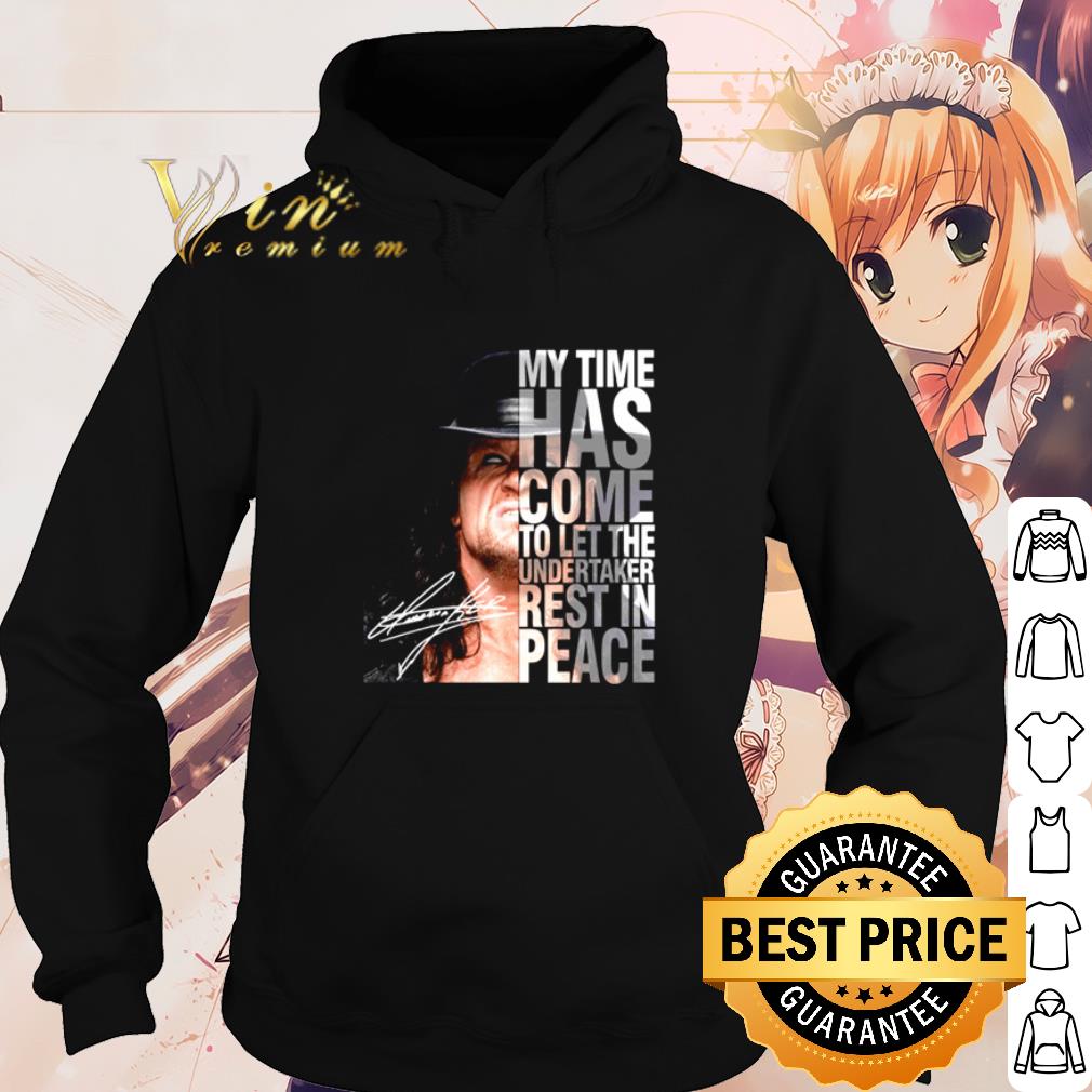Cool My time has come to let The Undertaker rest in peace shirt 871921dc cool my time has come to let the undertaker rest in peace shirt 4 - Cool My time has come to let The Undertaker rest in peace shirt