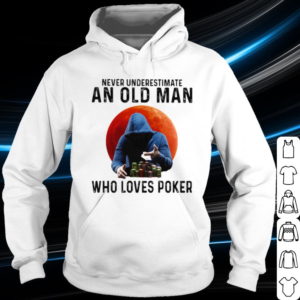 906a2c0f never underestimate an old man who loves poker shirt 4 - Never Underestimate An Old Man Who Loves Poker shirt