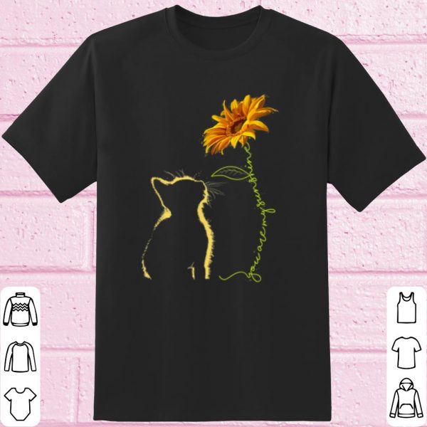 Original Cat You Are My Sunshine shirt