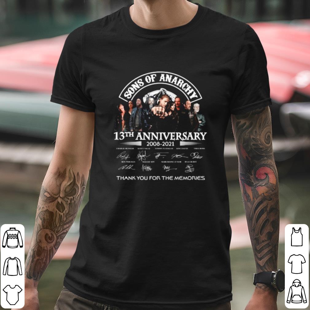 Top Son Of Anarchy 13th Anniversary 2008 2021 Thank You For The Memories shirt 9872af16 top son of anarchy 13th anniversary 2008 2021 thank you for the memories shirt 4 - Top Son Of Anarchy 13th Anniversary 2008 2021 Thank You For The Memories shirt