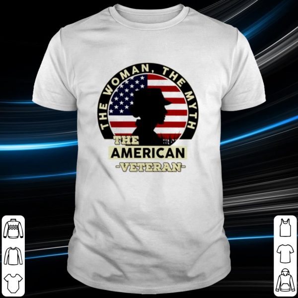 Original The woman the myth the American Veteran shirt