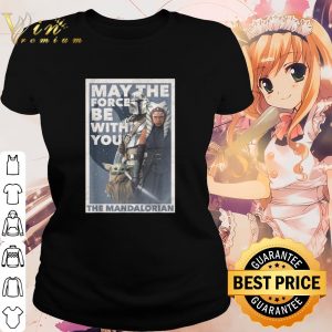 Pretty The Mandalorian Ahsoka May The Force Be With You shirt 1