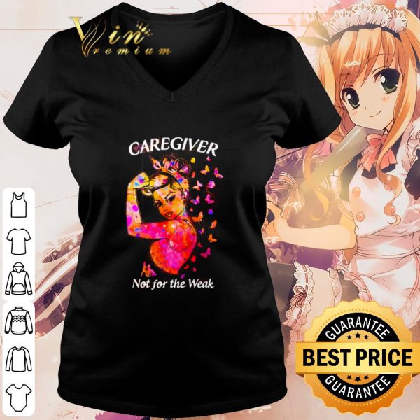 Cool Strong girl caregiver not for the weak shirt