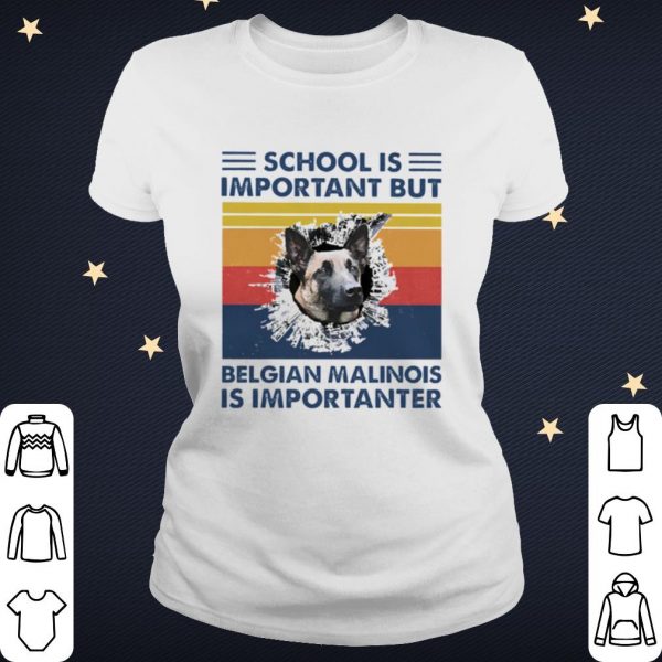 Cool School is important but Belgian Malinois is importanter vintage shirt