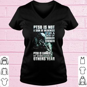 Top Ptsd Is Not A Sign Of Weakness It Is A Sign Of Absolute Strength shirt 1