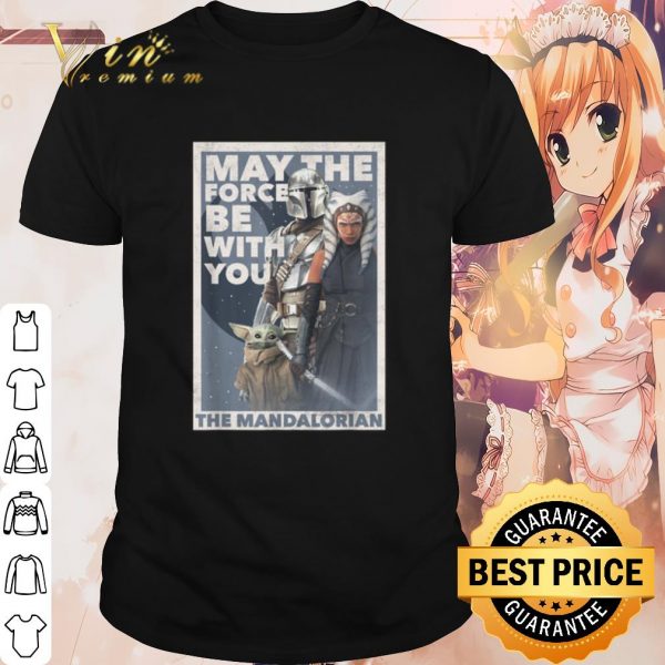 Pretty The Mandalorian Ahsoka May The Force Be With You shirt