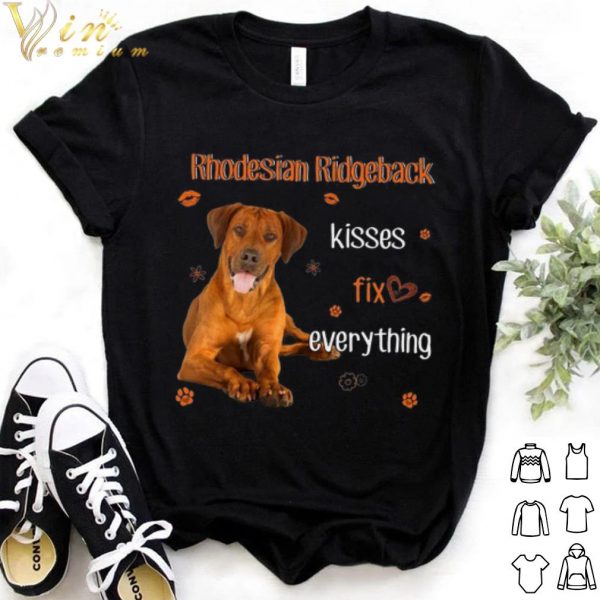 Cool Rhodesian Ridgeback Kisses fix everything shirt