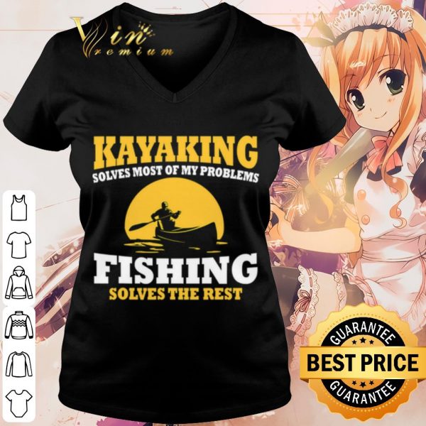 Cool Kayaking Solves Most Be My Problems Fishing Solves The Rest Canoeing Moon shirt