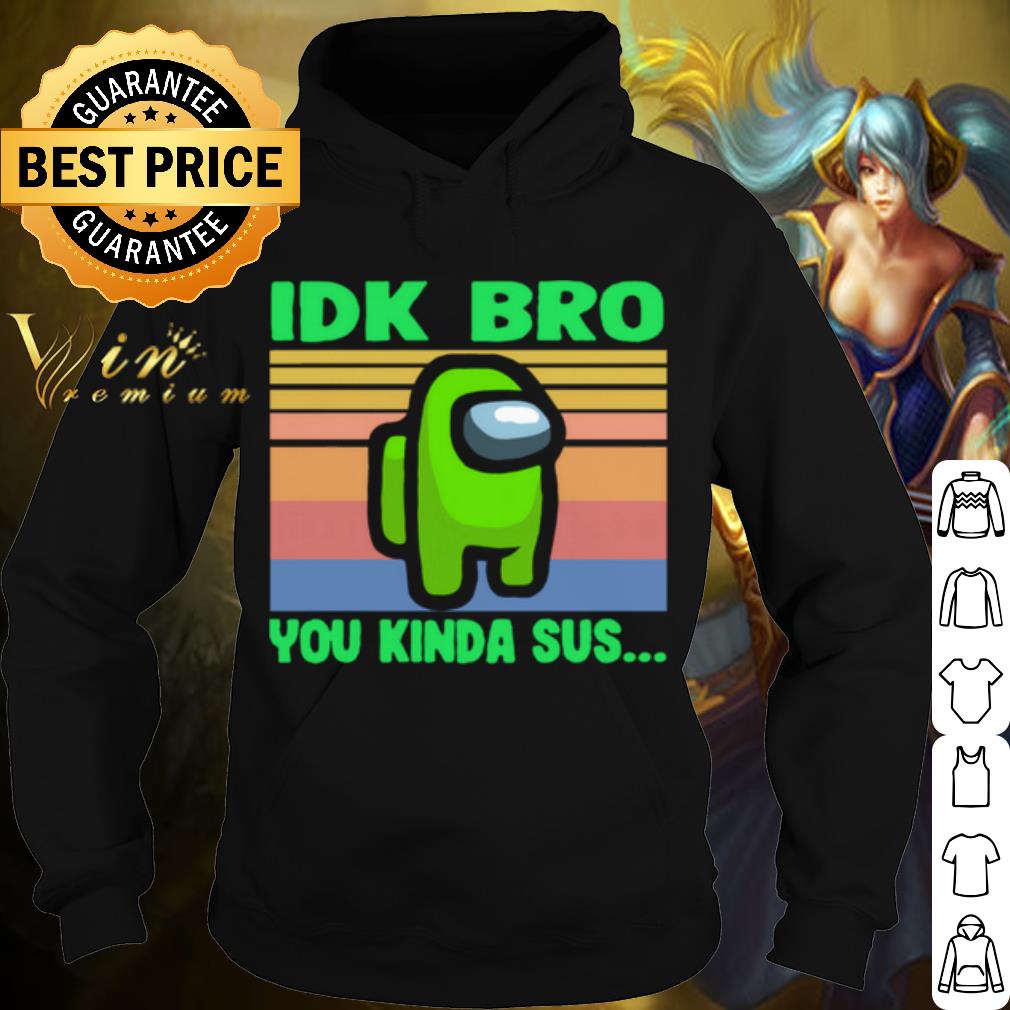 Official Green IDK Bro You Kinda Sus Vintage shirt a5d50599 official green idk bro you kinda sus vintage shirt 4 - Official Green IDK Bro You Kinda Sus Vintage shirt