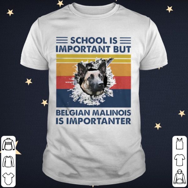 Cool School is important but Belgian Malinois is importanter vintage shirt