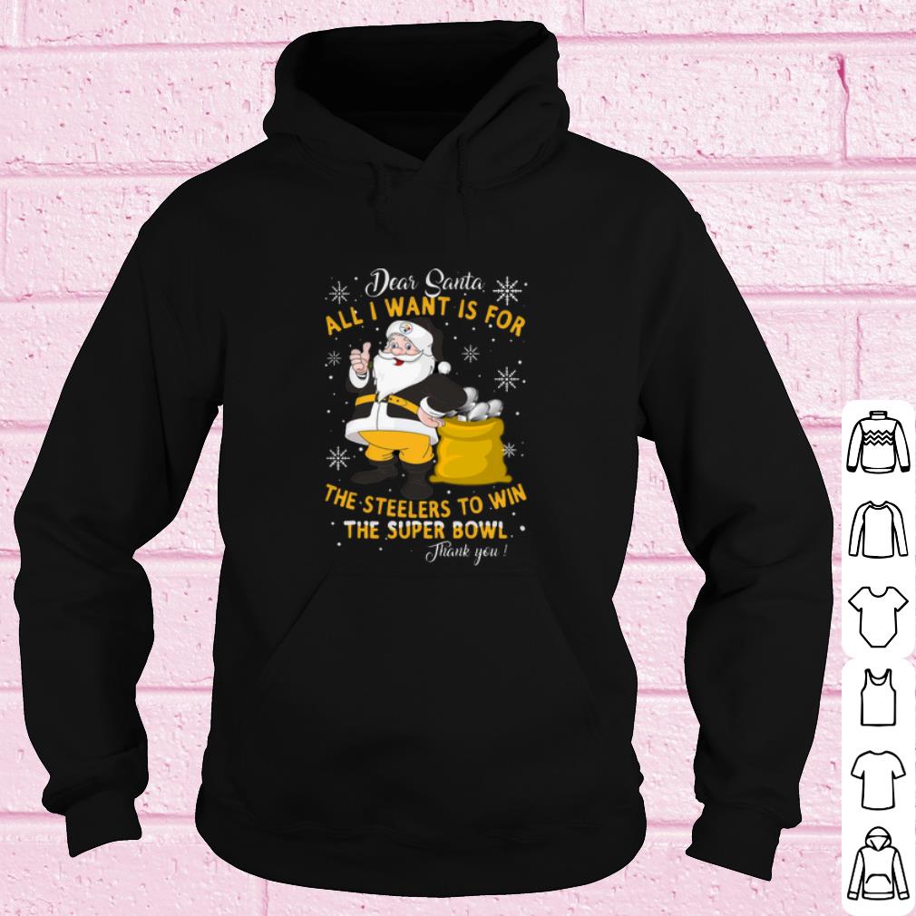 a96fa573 original dear santa all i want is for the steelers to win the super bowl shirt 4 - Original Dear Santa All I want is for the Steelers to win the super bowl shirt
