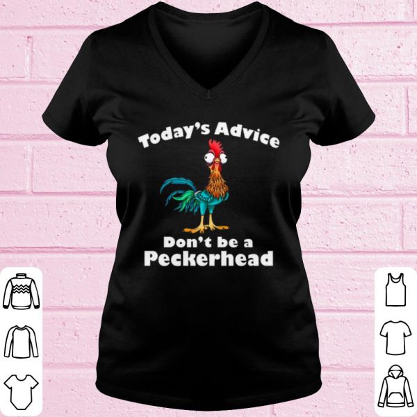 Top Today's Advice Don't Be A Peckerhead shirt