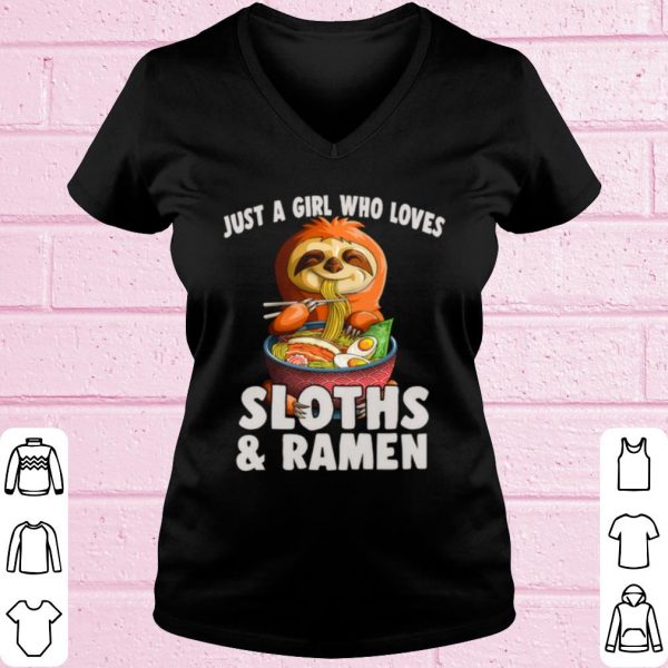 Top Just A Girl Who Loves Sloth And Ramen shirt