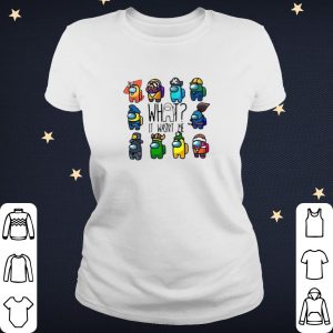 Pretty Among Us What It Wasn't Me shirt 1