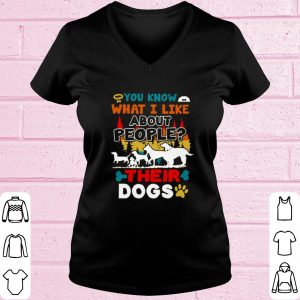 Top You know what I like about people their dogs shirt 1