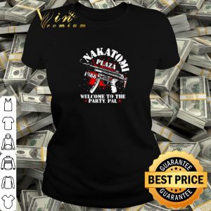 Pretty Nakatomi Plaza 1988 Welcome To The Party Pal shirt 1