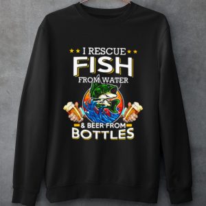 Original I Rescue Fish From Water And Beer From Bottles shirt 2