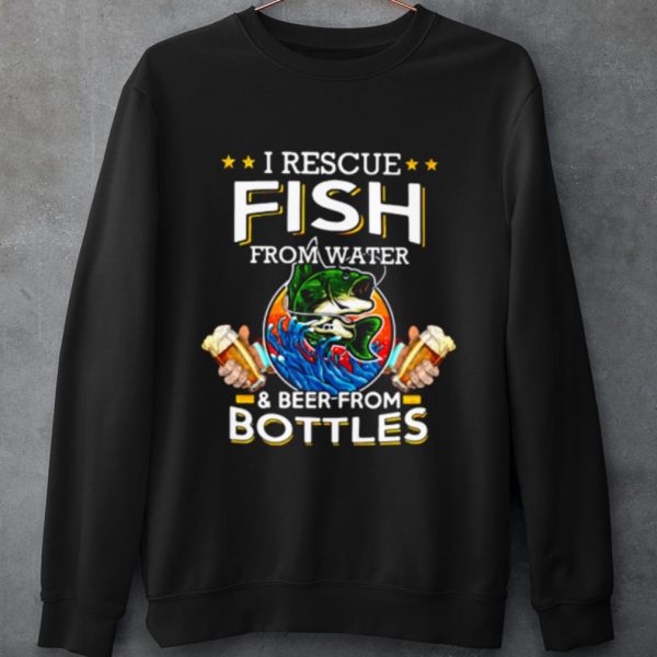 Original I Rescue Fish From Water And Beer From Bottles shirt