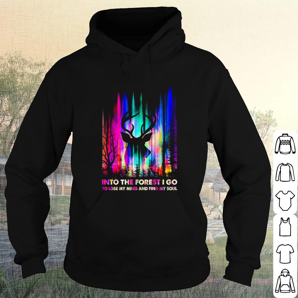 b30d0248 pretty hunting into the forest i go to lose my mind and find my soul shirt 4 - Pretty Hunting Into The Forest I Go To Lose My Mind And Find My Soul shirt
