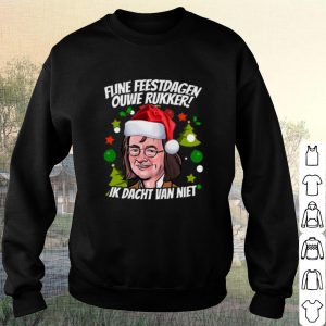 Cool Fijne Feestdagen Ouwe Rukker Ik Dacht Van Niet shirt 2