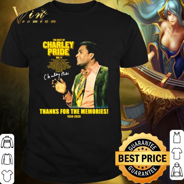 Pretty The Best Of Charley Pride Thank For The Memories 1934 2020 Signature shirt