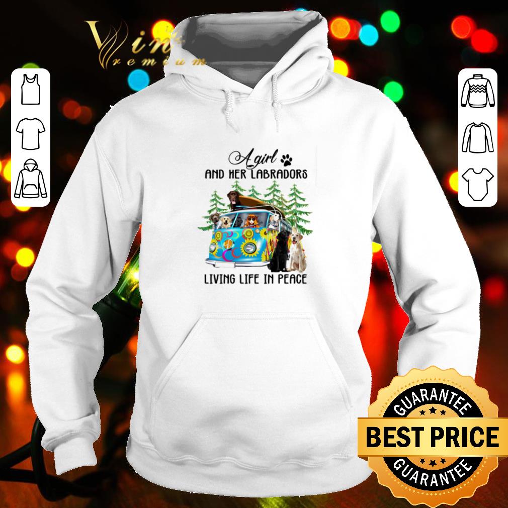 Original A girl and her Labradors living life in peace shirt ba2f578a original a girl and her labradors living life in peace shirt 4 - Original A girl and her Labradors living life in peace shirt