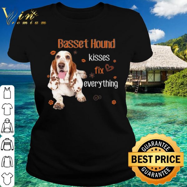 Original Basset Hound kisses fix everything shirt