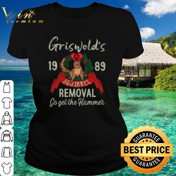 Original Griswold's 1989 Squirrel Removal Go Get The Hammer shirt