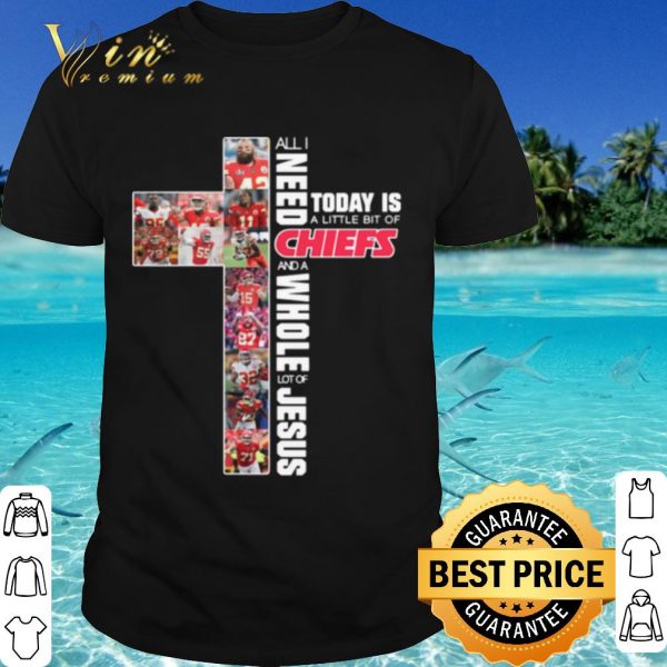 Original All I Need Today Is A Little Bit Of Kansas City Chiefs shirt