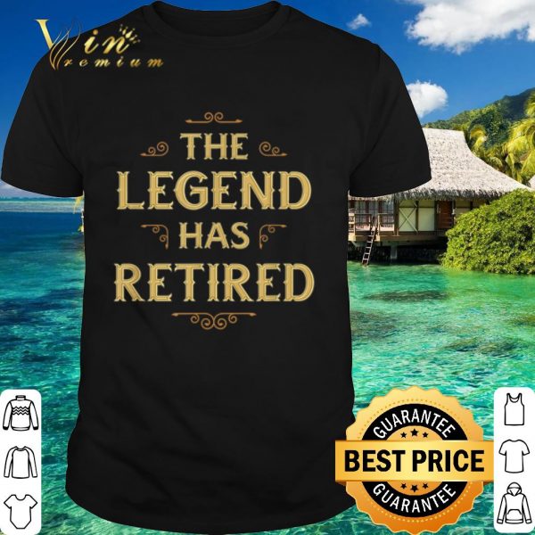 Pretty The Legend Has Retired shirt