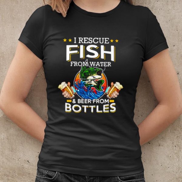 Original I Rescue Fish From Water And Beer From Bottles shirt