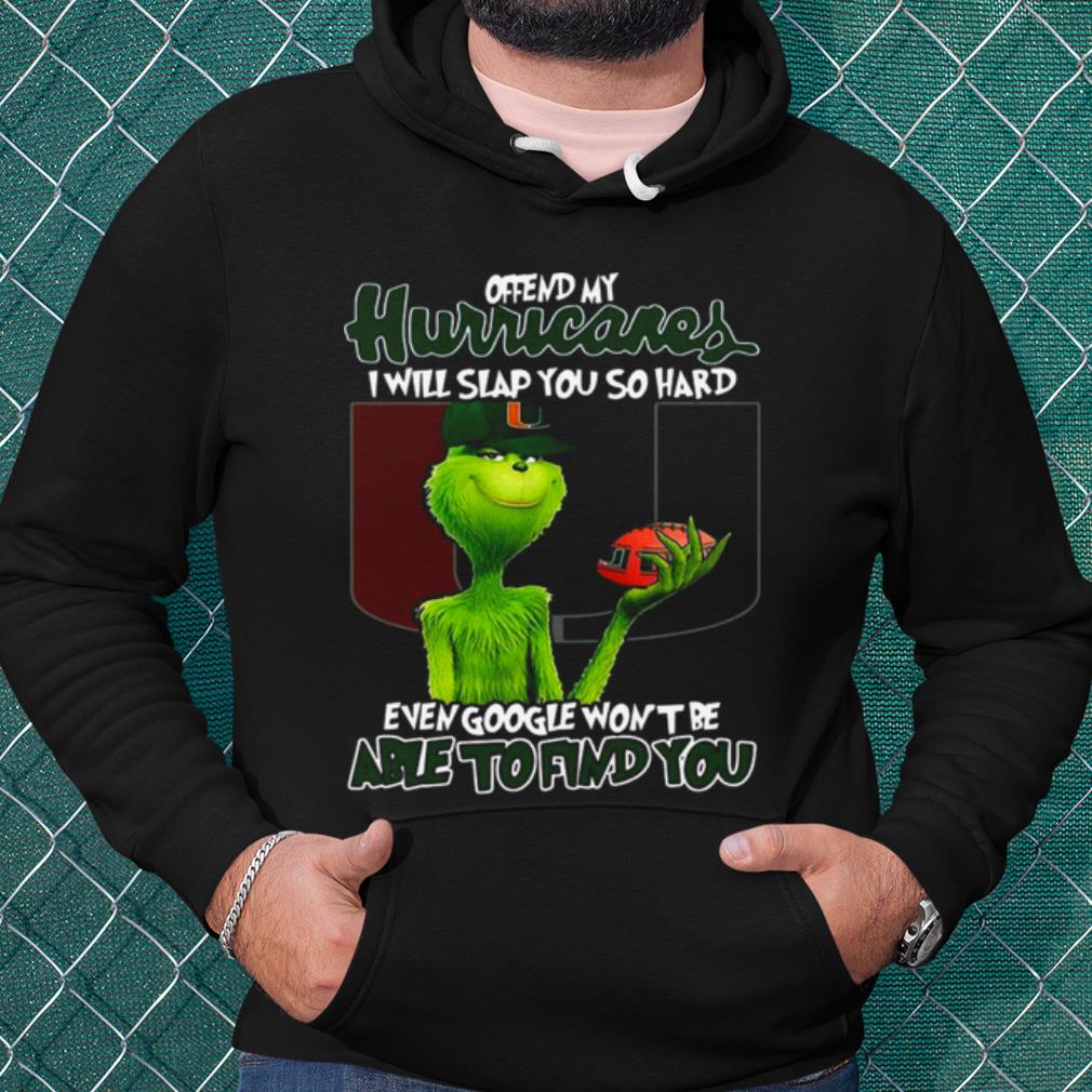 c7092b3b original the grinch offend my hurricares i will slap you so hard shirt 4 - Original The Grinch Offend My Hurricares I Will Slap You So Hard shirt