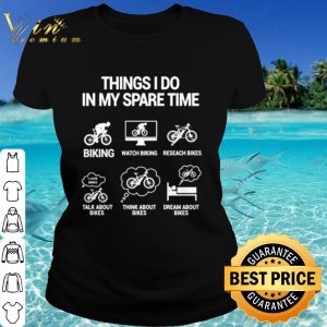 Top Biking Things I Do In My Spare Time shirt 1