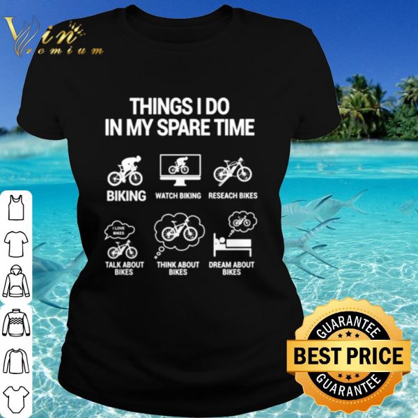 Top Biking Things I Do In My Spare Time shirt