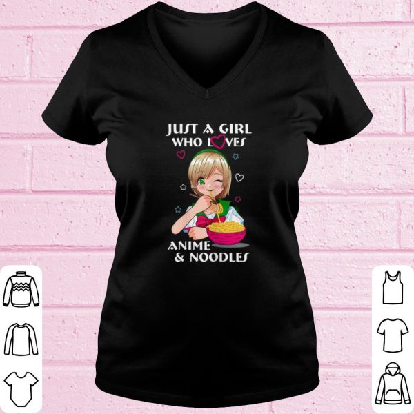 Top Just a Girl Who Loves Anime and Noodles shirt